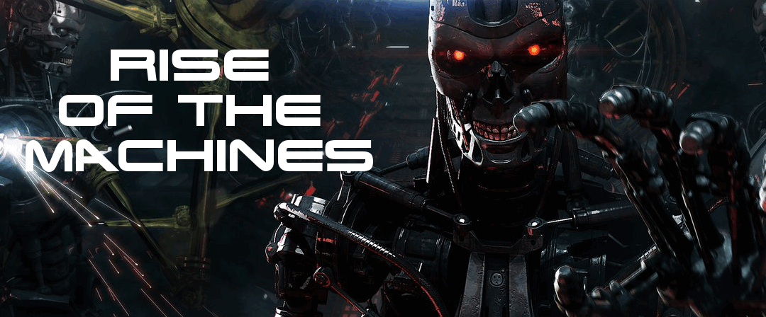 The Rise of the Machines